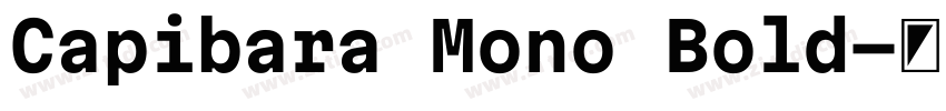 Capibara Mono Bold字体转换